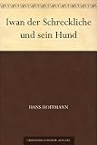 Iwan der Schreckliche und sein Hund