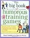 The Big Book of Humorous Training Games (Big Book Series)