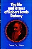 The life and letters of Robert Lewis Dabney