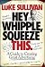 Image of Hey, Whipple, Squeeze This: A Guide to Creating Great Advertising (Adweek Series)