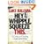 Hey, Whipple, Squeeze This: A Guide to Creating Great Advertising (Adweek Series)