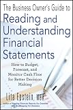 The business owner's guide to reading and understanding financial statements : how to budget, forecast, and monitor cash flow for better decision making
