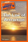 The Complete Idiot's Guide to the Law of Attraction (Complete Idiot's Guide to)