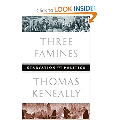 Three Famines: Starvation and Politics by Thomas Keneally