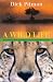 A Wild Life: Adventures of an Accidental Conservationist in Africa