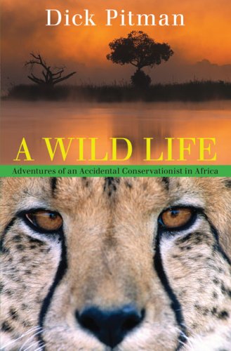 A Wild Life: Adventures of an Accidental Conservationist in Africa under Ecotourism in The Books Store