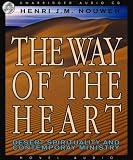 The Way of the Heart: Desert Spirituality and Contemporary Ministry