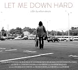 LET ME DOWN HARD