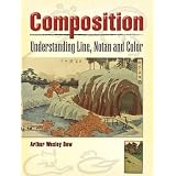 Composition: Understanding Line, Notan and Colorby Arthur Wesley Dow
