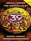 The 39 Clues: Cahills vs. Vespers Book 1: The Medusa Plot