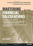 Mastering Financial Calculations: A step-by-step guide to the mathematics of financial market instruments (3rd Edition) Mastering Financial Calculations: A step-by-step guide to the mathematics of financial market instruments (3rd Edition)