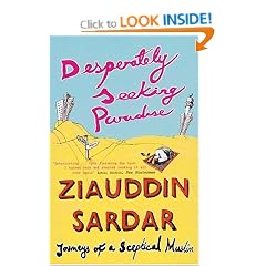 Desperately Seeking Paradise: Journeys of a Sceptical Muslim