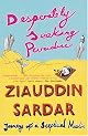 Desperately Seeking Paradise: Journeys of a Sceptical Muslim