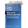 Wege aus der Working Capital-Falle: Steigerung der Innenfinanzierungskraft durch modernes Supply Management (Advanced Purchasing & SCM)