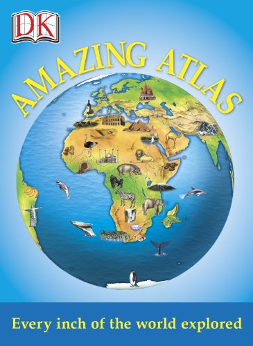 Amazing Atlas (DK Amazing Pop-Up Books)