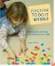 Teach Me to Do It Myself: Montessori Activities for You and Your Child
