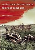 An illustrated introduction to the First World War