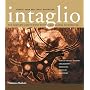 Intaglio: Acrylic-Resist Etching * Collagraphy * Engraving * Drypoint * Mezzotint