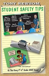 Student Safety Tips 45 That Every 3rd-5th Grader Must Know: The 3rd Edition