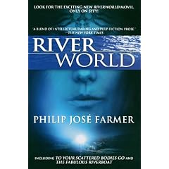 Riverworld: Including to Your Scattered Bodies Go and The Fabulous Riverboat