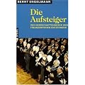 Die Aufsteiger. Wie Herrschaftsh�user und Finanzimperien entstanden