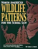 North American Wildlife Patterns for the Scroll Saw: 61 Captivating Designs for Moose, Bear, Eagles, Deer, and More
