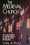 Buy : The Medieval Church: From the Dawn of the Middle Ages to the Eve of the Reformation