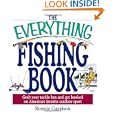 The Everything Fishing Book: Grab Your Tackle Box And Get Hooked On America's 