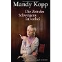 Die Zeit des Schweigens ist vorbei von Mandy Kopp