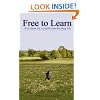 Free to Learn: Five Ideas for a Joyful Unschooling Life