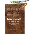 The Discovery and Conquest of Terra Florida by Don F. de Soto and Six Hundred Spaniards, His Followers: With notes and... by Knight of Elvas