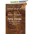 Click here to buy The Discovery and Conquest of Terra Florida by Don F. de Soto and Six Hundred Spaniards, His Followers: With notes and... by  Knight of Elvas.