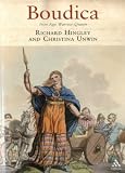Boudica: Iron Age Warrior Queen