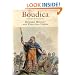 Boudica: Iron Age Warrior Queen