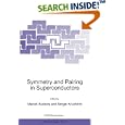 Symmetry and Pairing in Superconductors (NATO Science Partnership Sub-Series: 3:) by M. Ausloos and Sergei Kruchinin