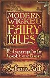 Modern Wicked Fairy Tales: The Complete Collection