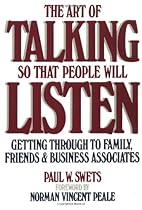 The Art of Talking So That People Will Listen: Getting Through to Family, Friends & Business Associates
