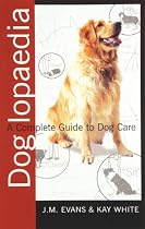 Dog lopaedia - A complete guide to dog care