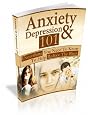 Anxiety & Depression - Everything You Need To Know To Reduce The Blues