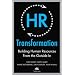 HR Transformation: Building Human Resources From the Outside In