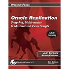 Oracle Replication: Expert Methods for Robust Data Sharing (Oracle In-Focus series) by John Garmany, Robert G. Freeman, and Don Burleson