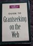 The Foundation Center's Guide to Grantseeking on the Web