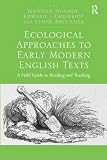 Ecological approaches to early modern English texts : a field guide to reading and teaching