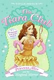 Books : The Tiara Club 4: Princess Alice and the Magical Mirror (The Tiara Club)