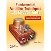 Fundamental Amplifier Techniques with Electron Tubes: Theory and practice with design methods for self construction