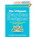 The Ultimate Garden Designer: The next best thing to hiring a garden designer!