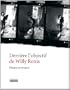 Derri�re l'objectif de Willy Ronis : Photos et propos