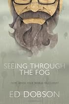 Seeing through the Fog: Hope When Your World Falls Apart Seeing through the Fog: Hope When Your World Falls Apart