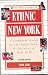 Ethnic New York: A Complete Guide to the Many Faces & Cultures of New York (Passport Books)