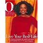 Live Your Best Life: A Treasury of Wisdom, Wit, Advice, Interviews, and Inspiration from O, the Oprah Magazine